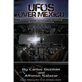UFOs Over Mexico!: Encounters with Unidentified Aerial Phenomena