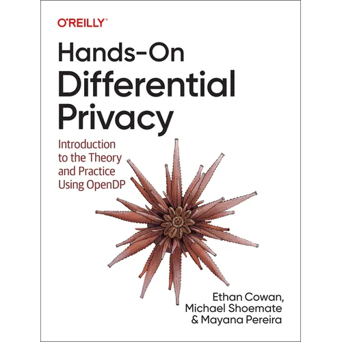 Hands-On Differential Privacy: Introduction to the Theory and Practice Using Opendp