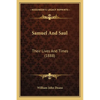 Samuel And Saul: Their Lives And Times (1888)