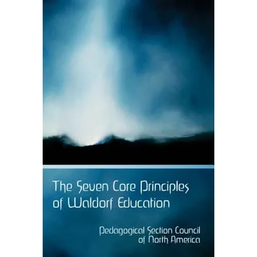 The Seven Core Principles of Waldorf Education
