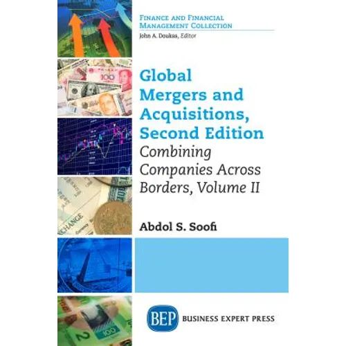 Global Mergers and Acquisitions, Volume II: Combining Companies Across Borders, Second Edition