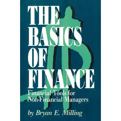 The Basics of Finance: Financial Tools for Non-Financial Managers