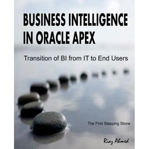 Business Intelligence in Oracle APEX: Transition of BI from IT to End Users