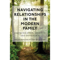 Navigating Relationships in the Modern Family: Communication, Identity, and Difference