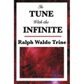 In Tune with the Infinite: A Study in Mental Harmony and Spiritual Alignment