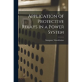 Application of Protective Relays in a Power System
