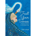 Trust Your Senses: Embodied Wisdom for the Modern Age