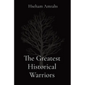 The Greatest Historical Warriors