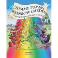 Yummy Tummy Rainbow Garden: Teaching Children of All Ages to Eat Well