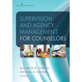 Supervision and Agency Management for Counselors