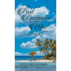 My Past Decisions Have Made Me Who I Am Today: A Memoir - Hardcover