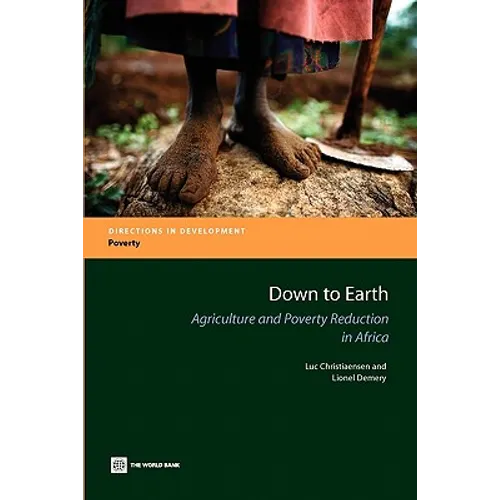 Down to Earth: Agriculture and Poverty Reduction in Africa