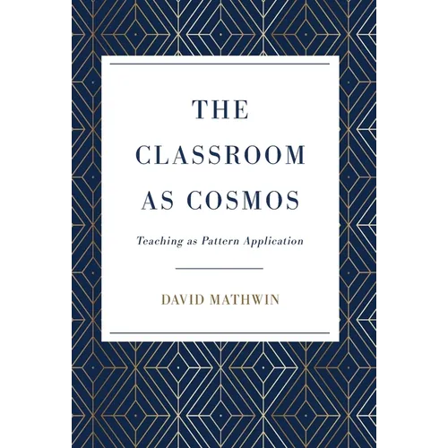 The Classroom as Cosmos: Teaching as Pattern Application