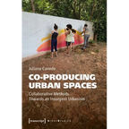 Co-Producing Urban Spaces: Collaborative Methods Towards an Insurgent Urbanism - Paperback