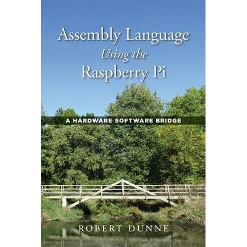Assembly Language Using the Raspberry Pi: A Hardware Software Bridge
