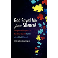 God Saved Me From Silence!