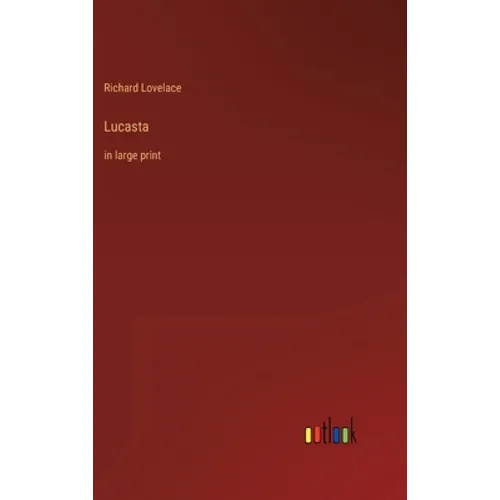 Lucasta: in large print