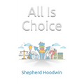 All Is Choice