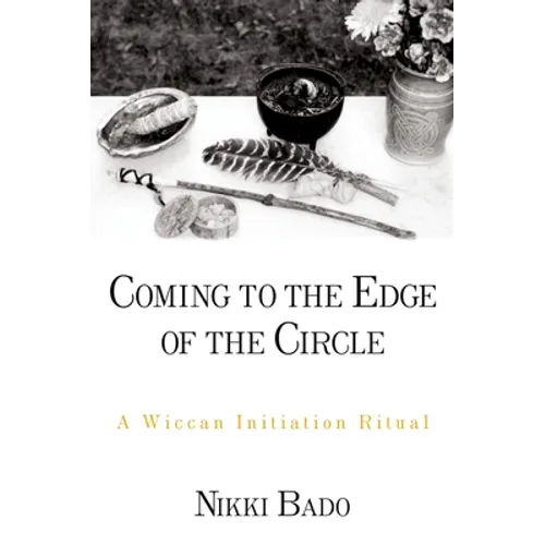 Coming to the Edge of the Circle: A Wiccan Initiation Ritual
