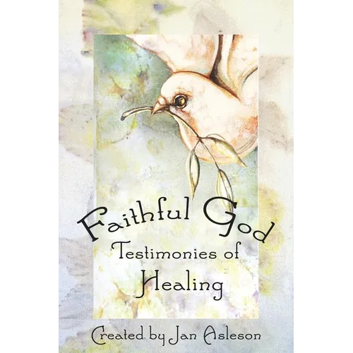 Faithful God: Testimonies of Healing