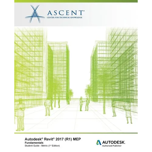 Autodesk Revit 2017 (R1) MEP: Fundamentals - Metric: Autodesk Authorized Publisher