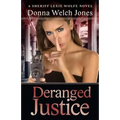 Deranged Justice: A Sheriff Lexie Wolfe Novels