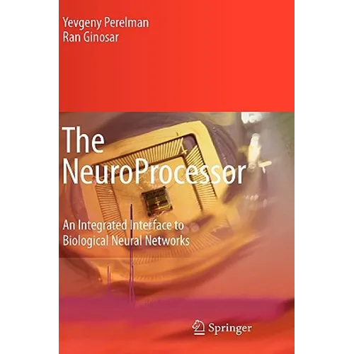The Neuroprocessor: An Integrated Interface to Biological Neural Networks
