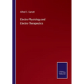 Electro-Physiology and Electro-Therapeutics