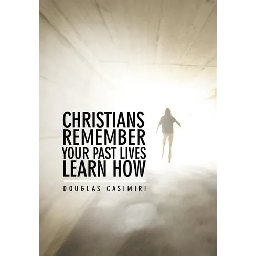 Christians Remember Your Past Lives Learn How