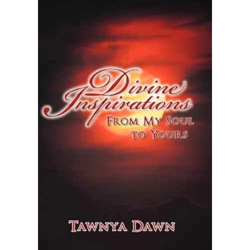 Divine Inspirations: From My Soul to Yours