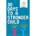 30 Days to a Stronger Child