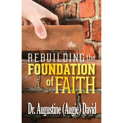 Rebuilding the Foundation of Faith