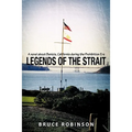 Legends of the Strait: A Novel about Benicia, California During the Prohibition Era