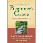 Beginner's Grace: Bringing Prayer Into Your Life