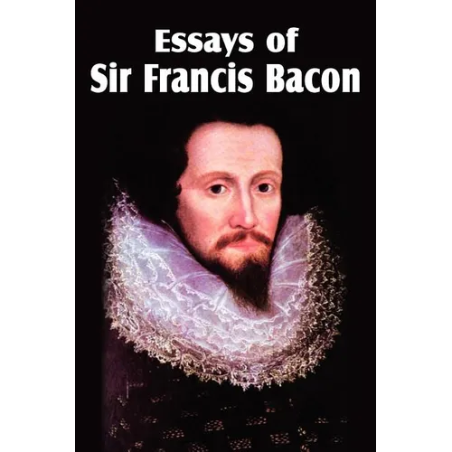 Essays of Sir Francis Bacon