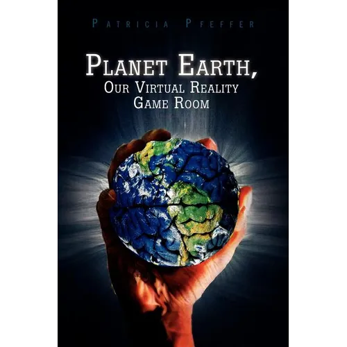 Planet Earth, Our Virtual Reality Game Room