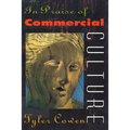 In Praise of Commercial Culture