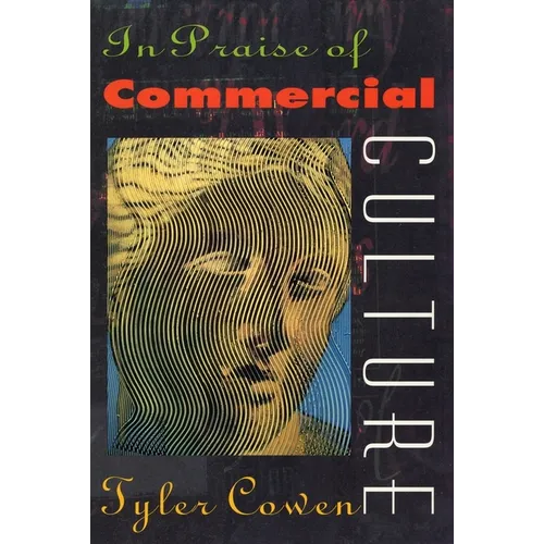 In Praise of Commercial Culture