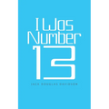 I Was Number 13