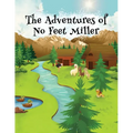 The Adventures of No Feet Miller