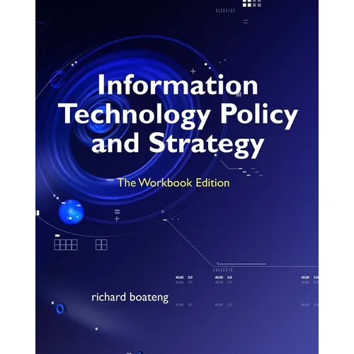 Information Technology Policy and Strategy: The Workbook Edition