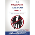 The Collapsing American Family: From Bonding to Bondage