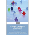 Pragmatic Adaptive Leadership: Tools for Guiding in Complex Educational Systems