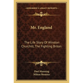 Mr. England: The Life Story Of Winston Churchill, The Fighting Briton