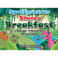 Spottysaurus Shares Breakfast: A book about trying new foods and the joy of sharing