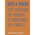 Bits & Pieces Put Together to Present a Semblance of a Whole: Walker Art Center Collections