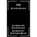 1900: Or; The Last President