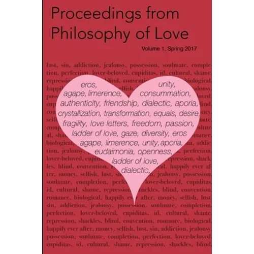 Proceedings from Philosophy of Love Volume 1 Spring 2017