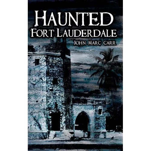 Haunted Fort Lauderdale