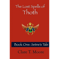 The Lost Spells of Thoth: Book One: Setne's Tale